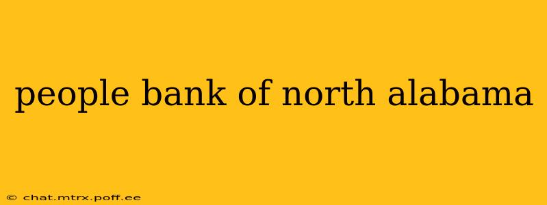people bank of north alabama