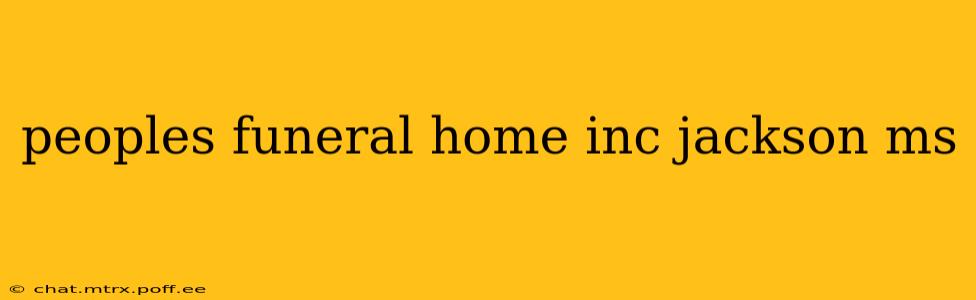 peoples funeral home inc jackson ms