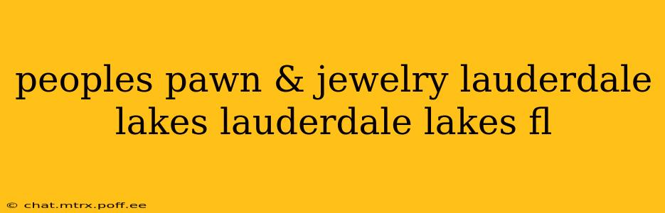 peoples pawn & jewelry lauderdale lakes lauderdale lakes fl