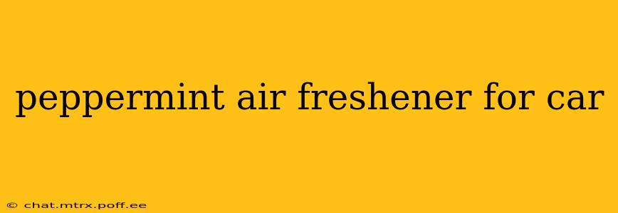 peppermint air freshener for car
