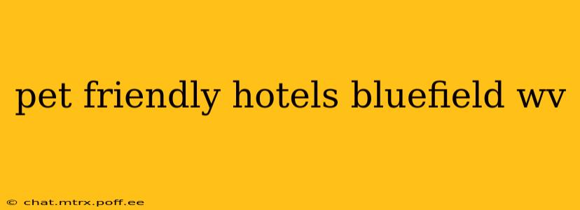 pet friendly hotels bluefield wv