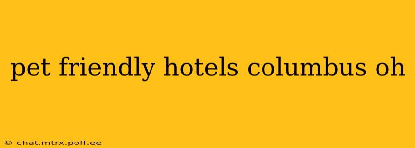 pet friendly hotels columbus oh