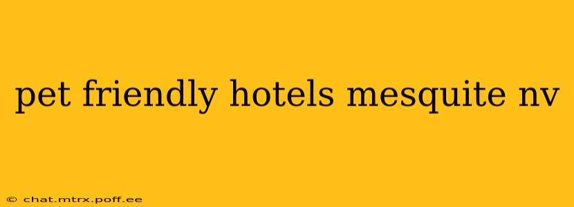 pet friendly hotels mesquite nv