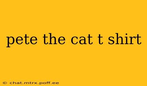 pete the cat t shirt