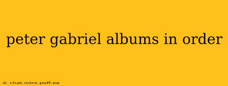 peter gabriel albums in order