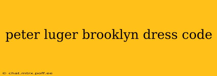 peter luger brooklyn dress code
