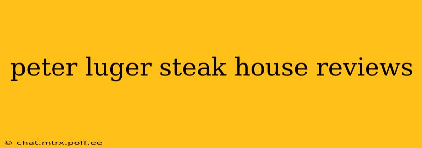 peter luger steak house reviews