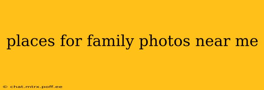 places for family photos near me