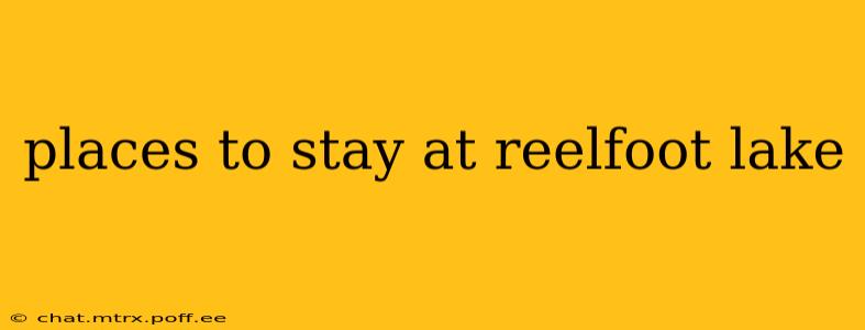 places to stay at reelfoot lake