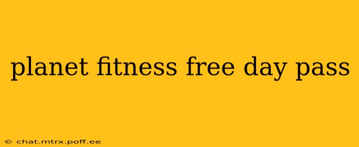 planet fitness free day pass