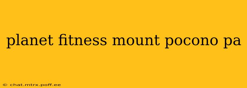 planet fitness mount pocono pa