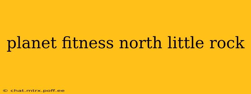 planet fitness north little rock