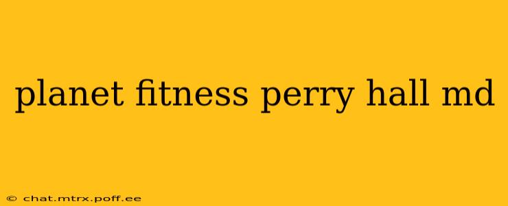 planet fitness perry hall md