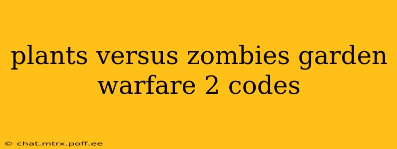 plants versus zombies garden warfare 2 codes
