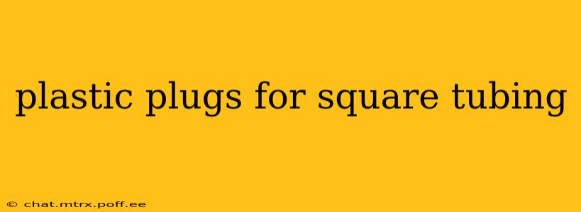 plastic plugs for square tubing