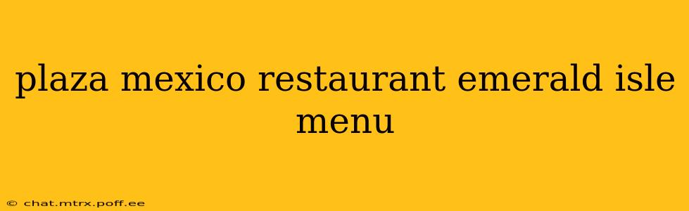 plaza mexico restaurant emerald isle menu