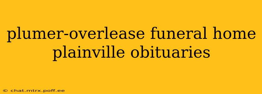 plumer-overlease funeral home plainville obituaries