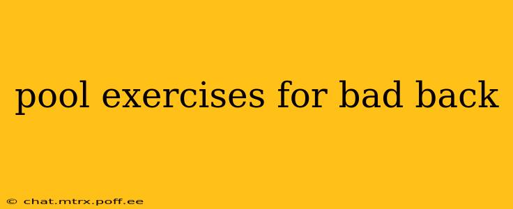 pool exercises for bad back