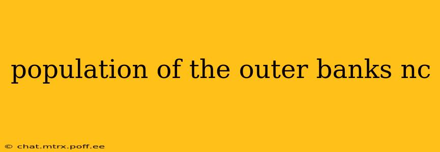 population of the outer banks nc