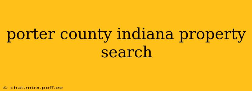 porter county indiana property search