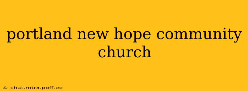 portland new hope community church