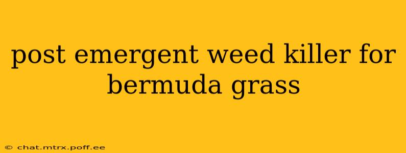 post emergent weed killer for bermuda grass