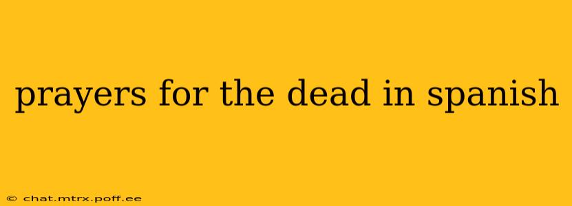 prayers for the dead in spanish