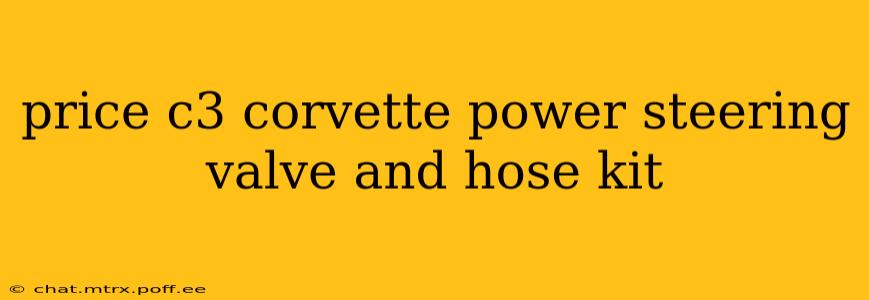 price c3 corvette power steering valve and hose kit