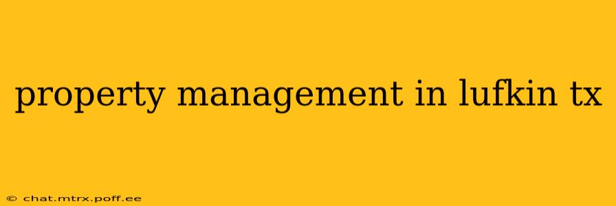 property management in lufkin tx