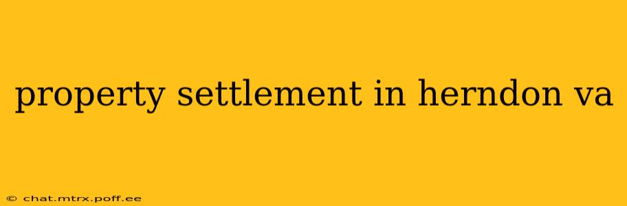 property settlement in herndon va
