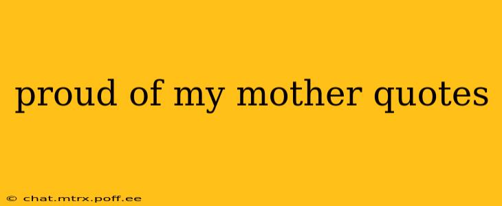 proud of my mother quotes