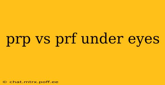 prp vs prf under eyes
