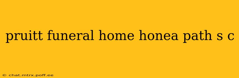 pruitt funeral home honea path s c
