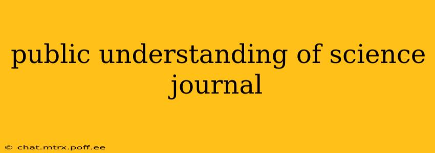 public understanding of science journal