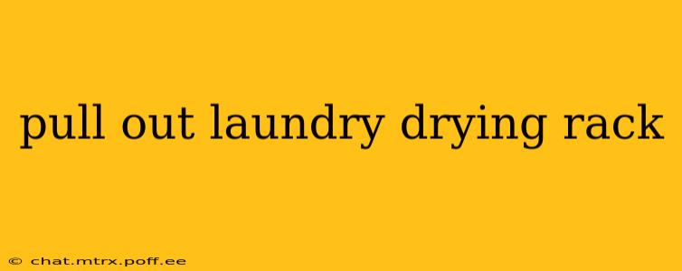 pull out laundry drying rack
