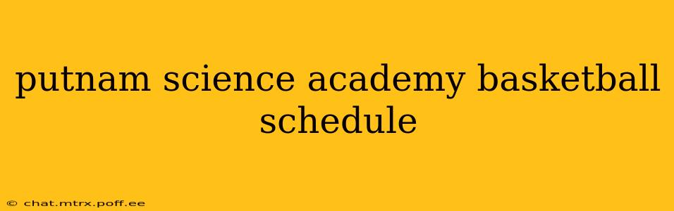 putnam science academy basketball schedule