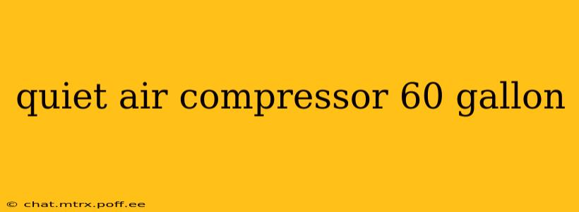 quiet air compressor 60 gallon