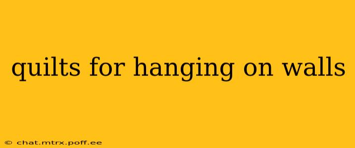 quilts for hanging on walls