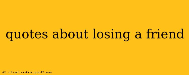 quotes about losing a friend