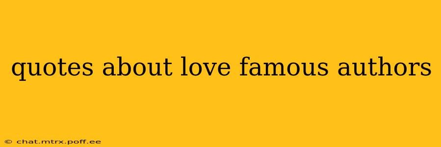 quotes about love famous authors