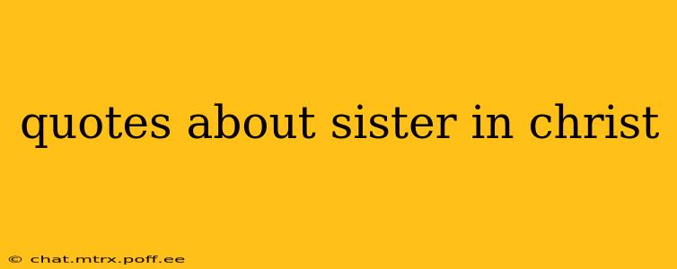 quotes about sister in christ