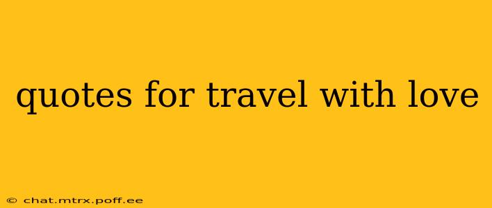 quotes for travel with love