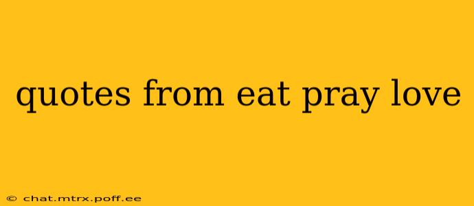 quotes from eat pray love