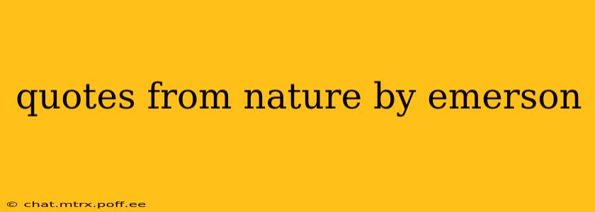 quotes from nature by emerson