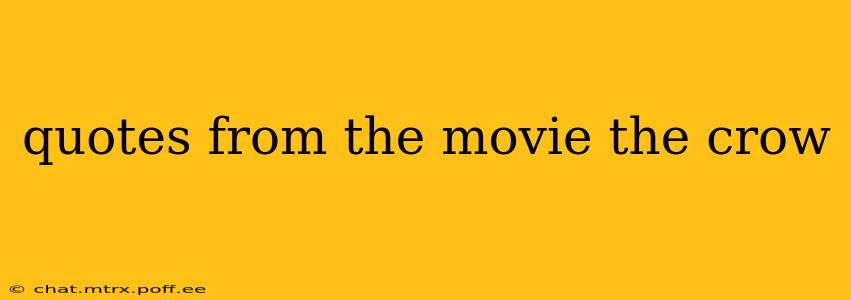 quotes from the movie the crow
