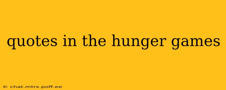 quotes in the hunger games