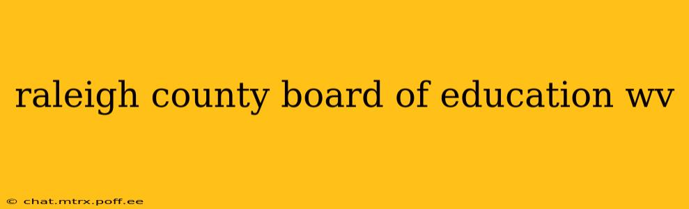 raleigh county board of education wv