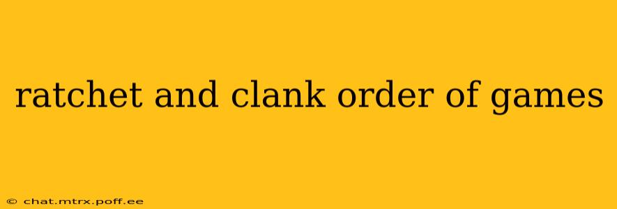 ratchet and clank order of games
