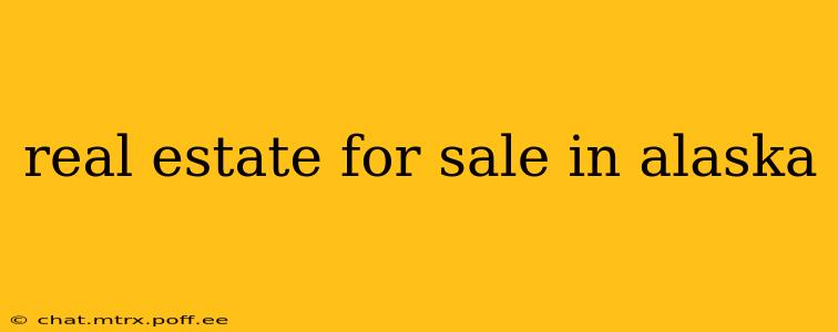 real estate for sale in alaska