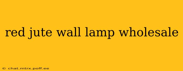 red jute wall lamp wholesale